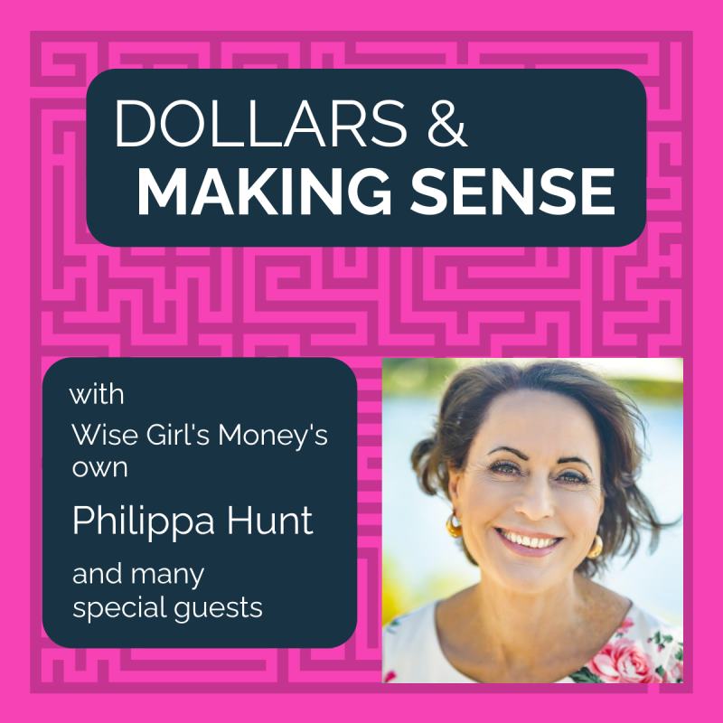 Dollars and Making Sense with Philippa Hunt